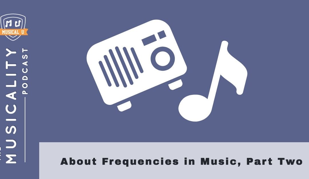 About Frequencies in Music, Part Two