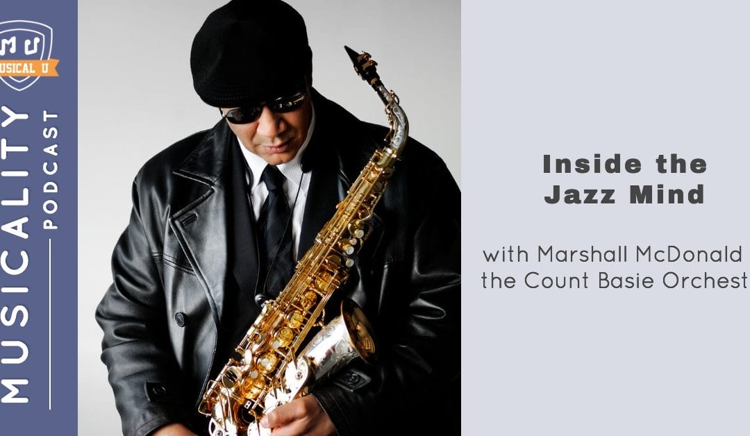 Inside the Jazz Mind, with Marshall McDonald of the Count Basie Orchestra