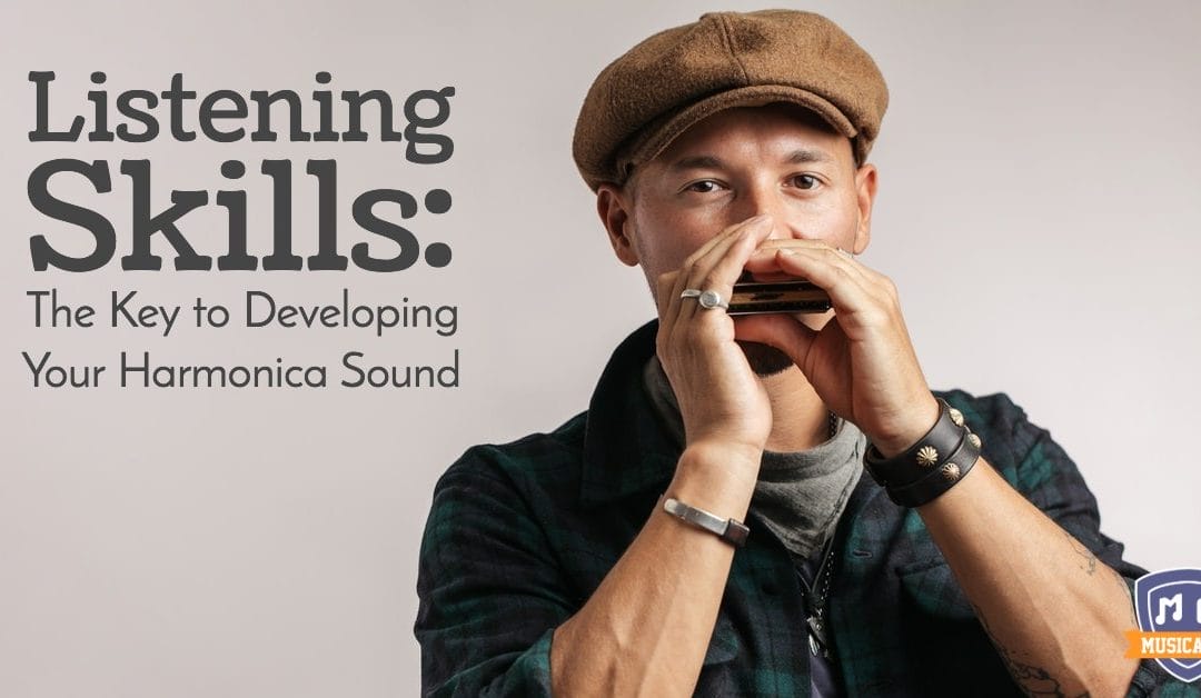 Listening Skills: The Key to Developing Your Harmonica Sound