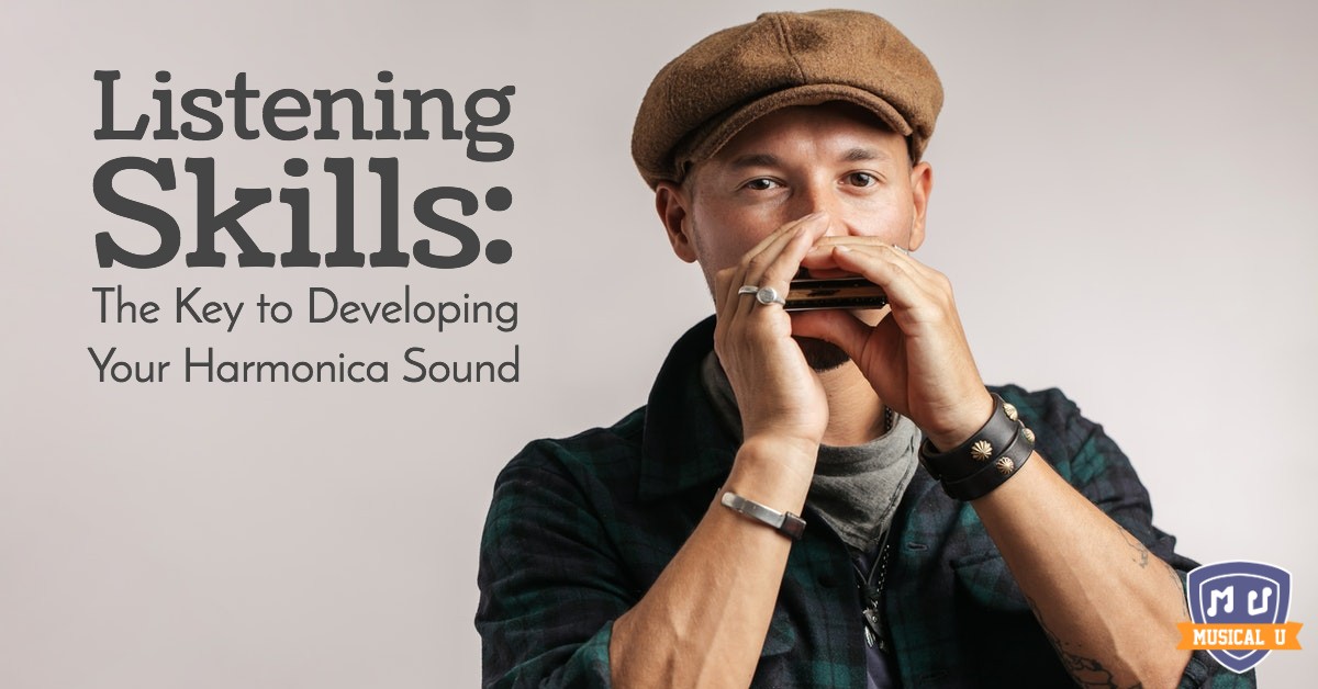 Listening Skills: The Key to Developing Your Harmonica Sound