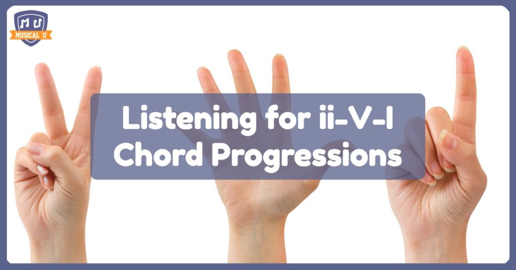 Listening for ii-V-I Chord Progressions