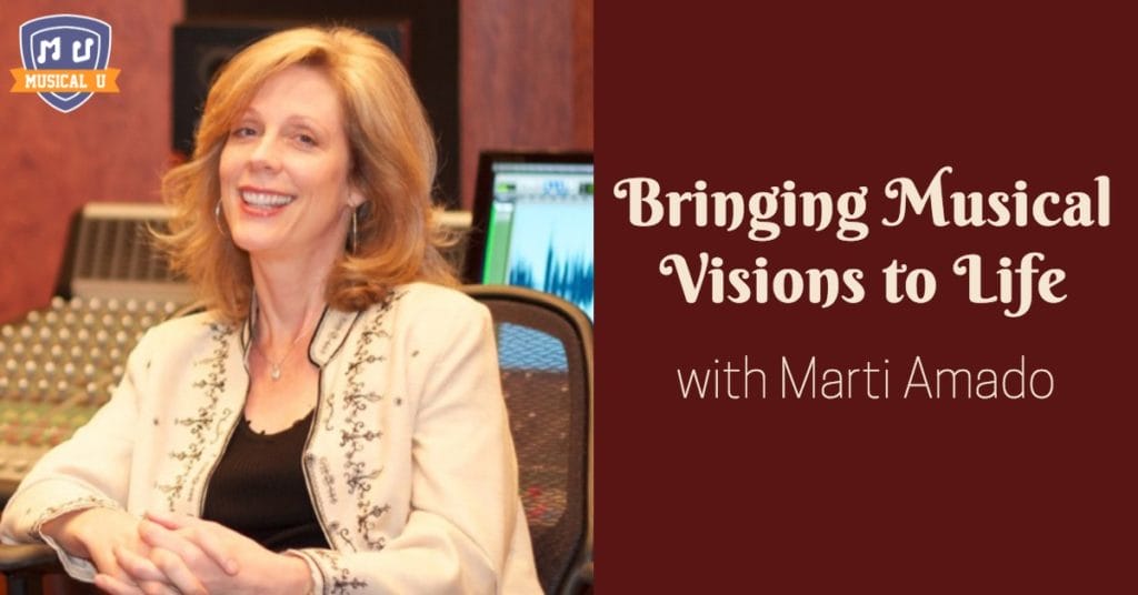 Bringing Musical Visions to Life, with Marti Amado