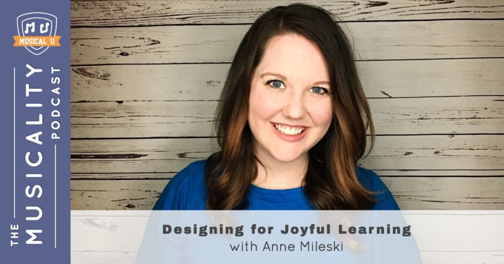 Designing for Joyful Learning, with Anne Mileski