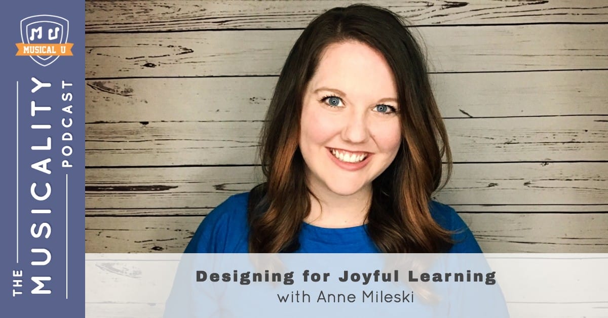 Designing for Joyful Learning, with Anne Mileski