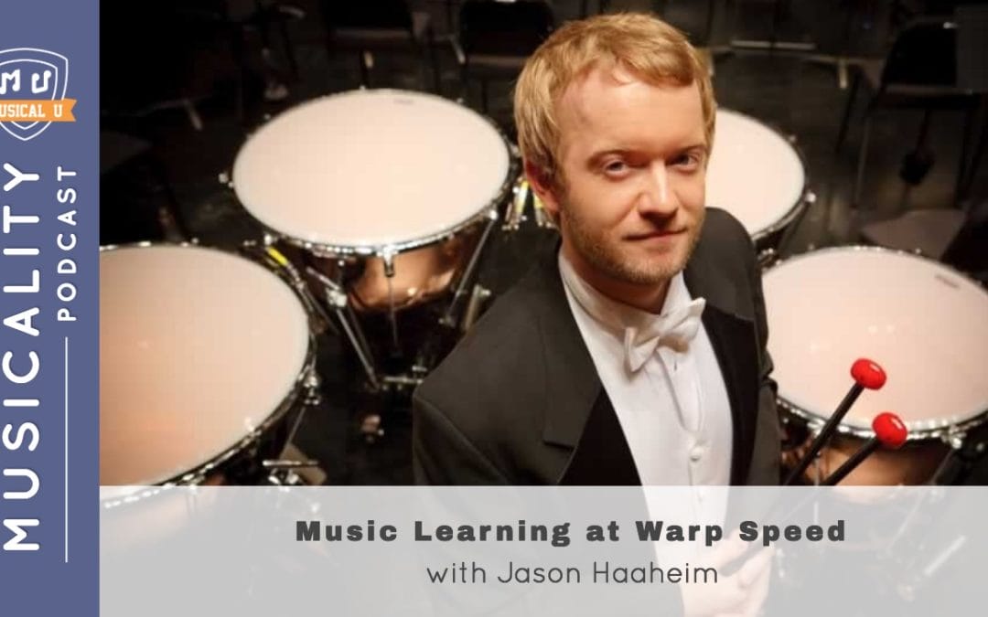 Music Learning at Warp Speed, with Jason Haaheim