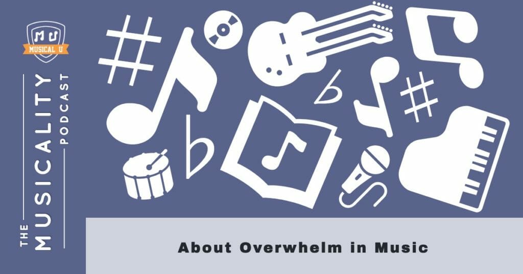About Overwhelm in Music