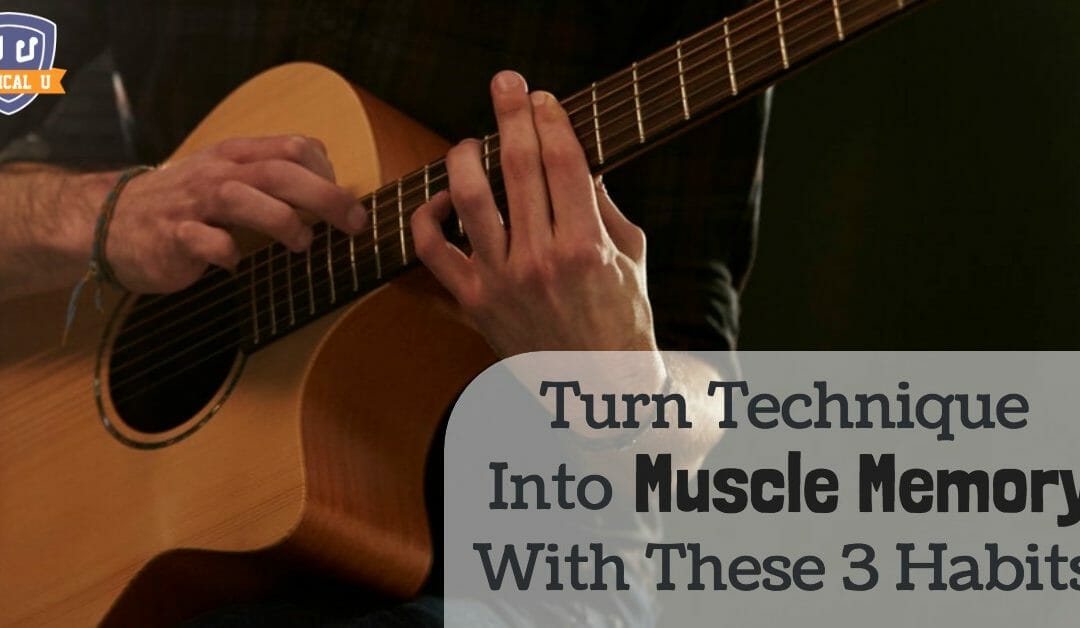 Turn Technique Into Muscle Memory With These 3 Habits