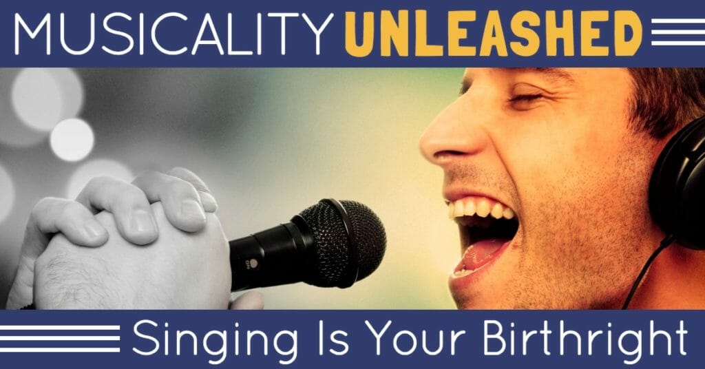 Singing Is Your Birthright