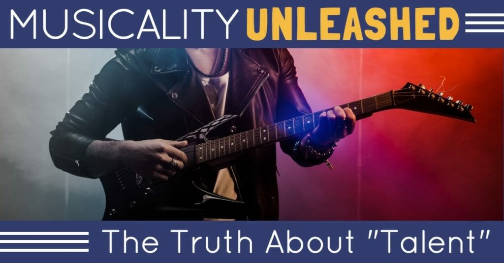 Musicality Unleashed: The Truth About Talent