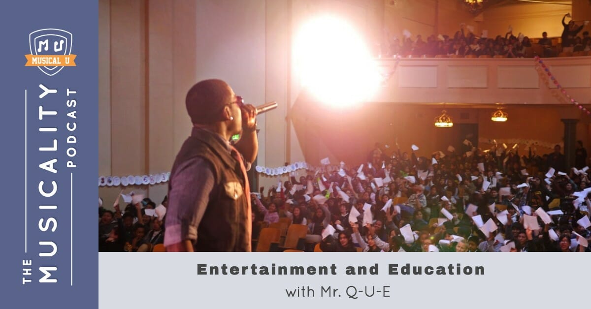 Entertainment and Education, with Mr. Q-U-E