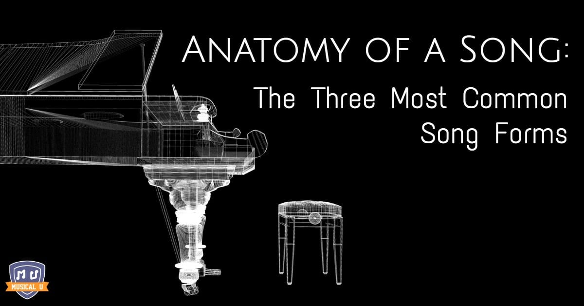 Anatomy of a Song: The Three Most Common Song Forms