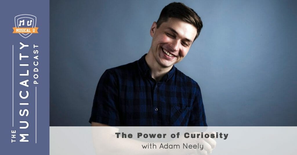 The Power of Curiosity, with Adam Neely