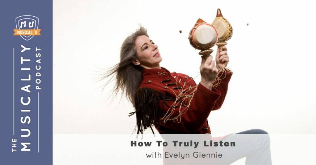 How To Truly Listen, with Evelyn Glennie