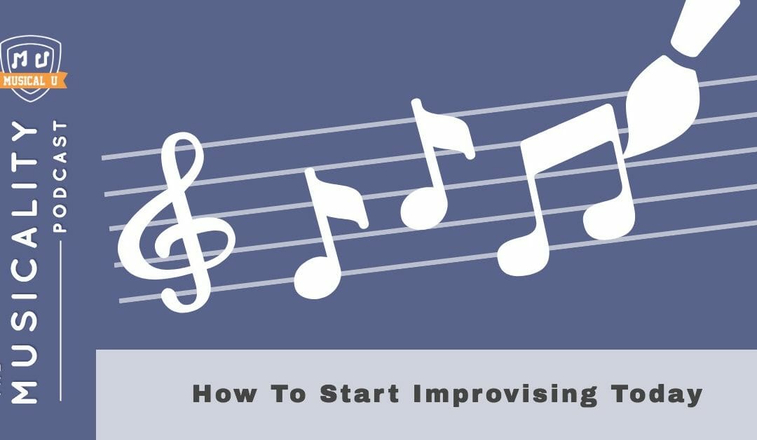 How To Start Improvising Today