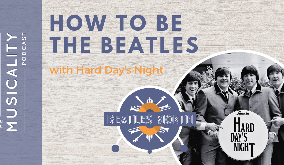 How To Be The Beatles, with Hard Day’s Night