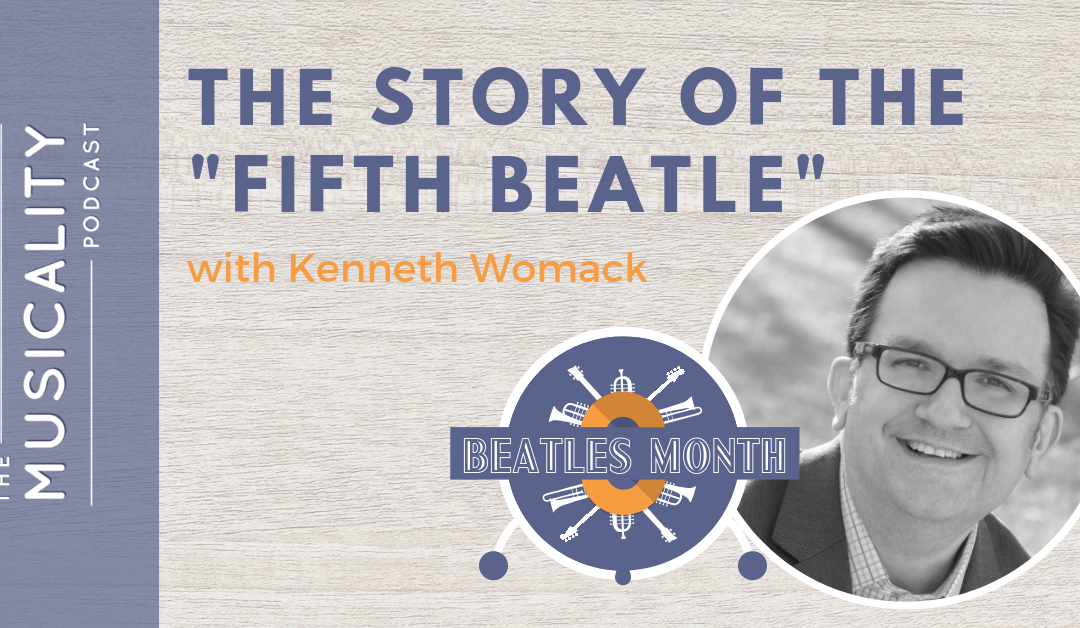 The Story of the “Fifth Beatle”, with Kenneth Womack