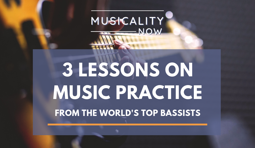 3 Lessons on Music Practice From The World’s Top Bassists