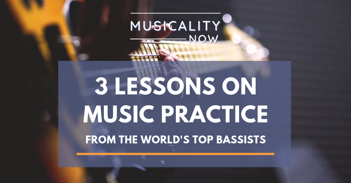 3 Lessons on Music Practice From The World’s Top Bassists