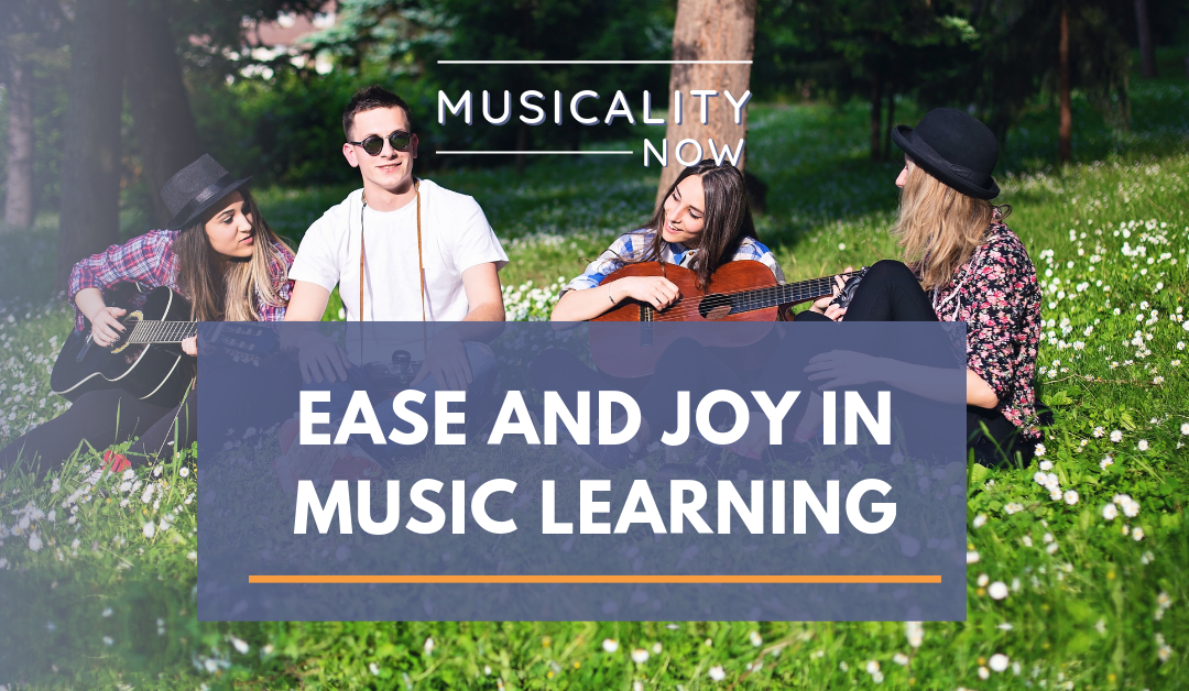 Ease and Joy in Music Learning