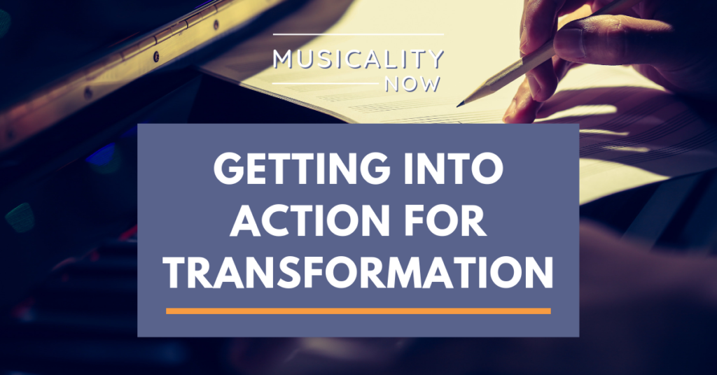 Getting Into Action For Transformation