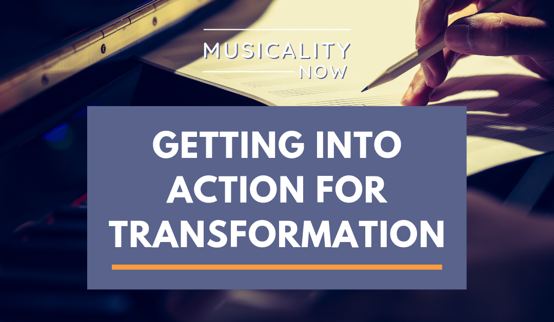 Getting Into Action For Transformation