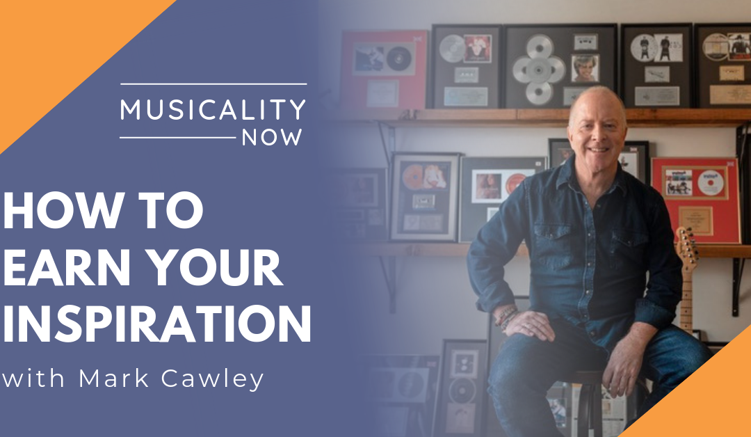 How to Earn Your Inspiration, with Mark Cawley