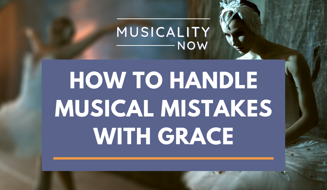 How to Handle Musical Mistakes With Grace