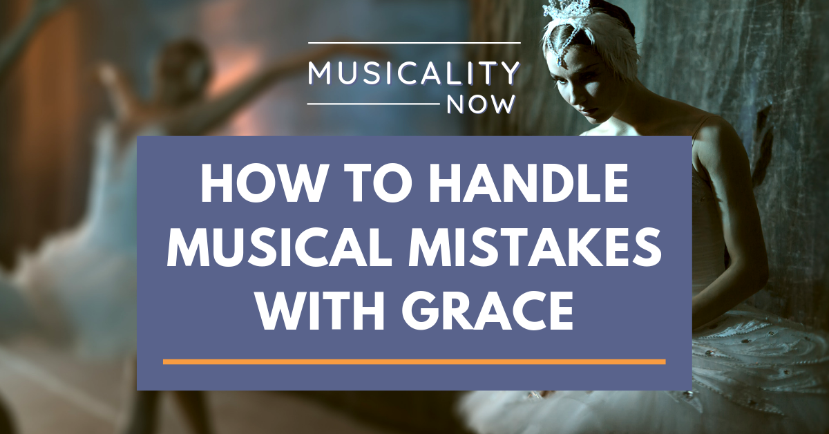 How to Handle Musical Mistakes With Grace
