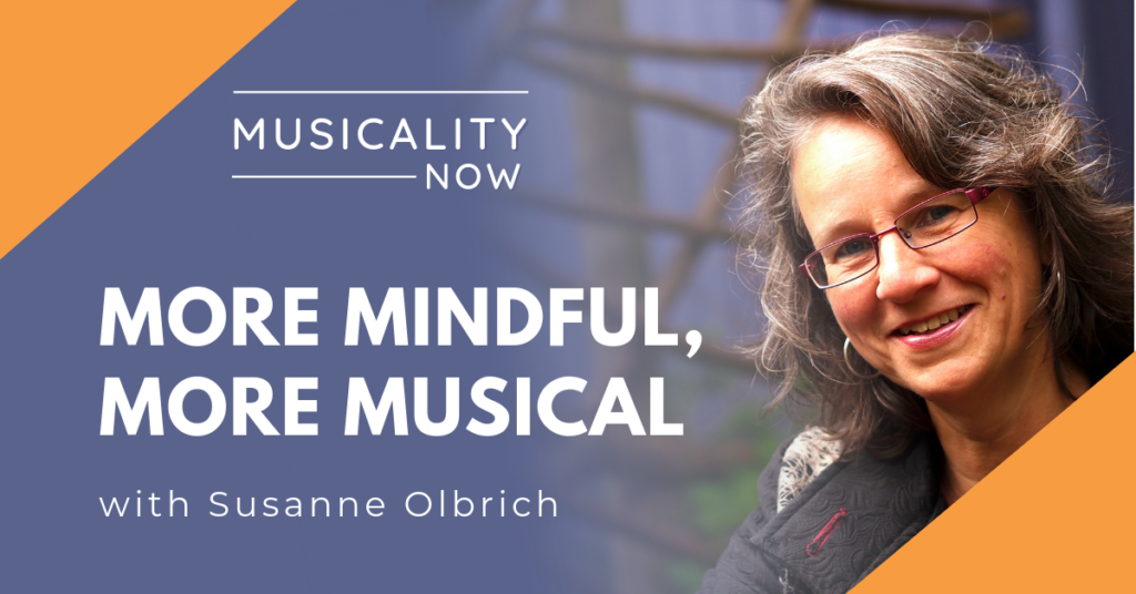 More Mindful, More Musical, with Susanne Olbrich