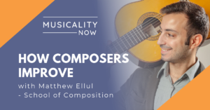 Musicality Now - How Composers Improve, with Matthew Ellul (School of Composition)