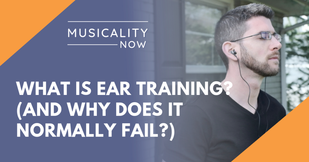 What Is Ear Training? (and why does it normally fail?)
