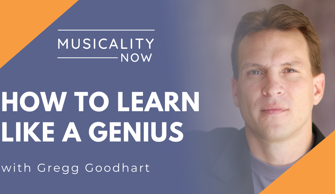 How to Learn Like a Genius, with Gregg Goodhart