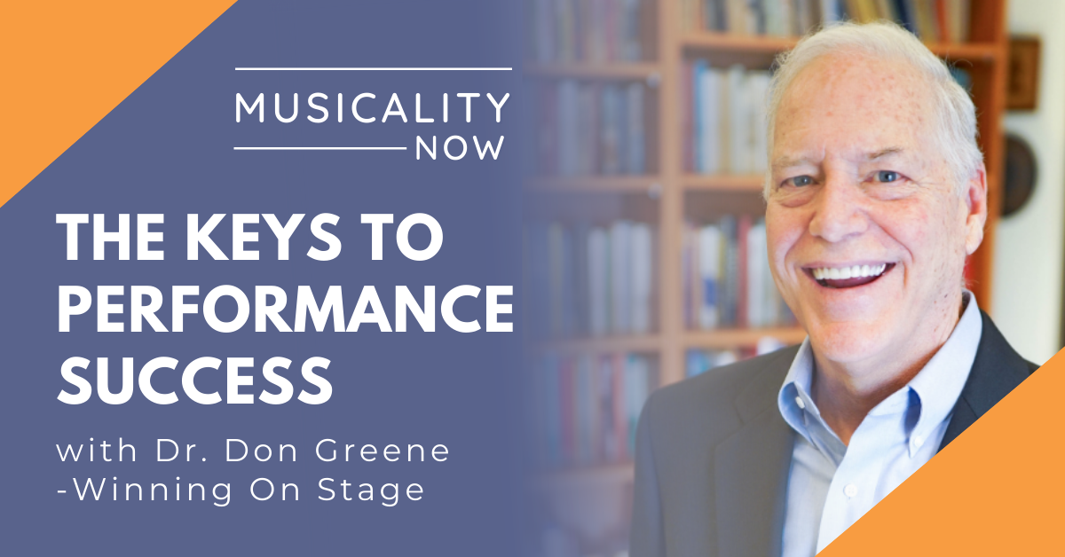 The Keys to Performance Success, with Dr. Don Greene (Winning On Stage)