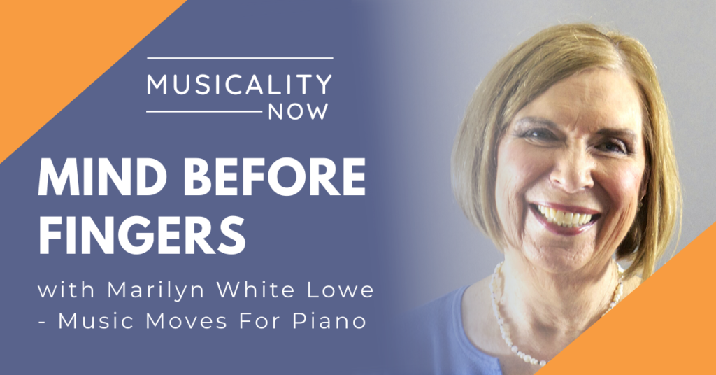 Mind Before Fingers, with Marilyn White Lowe (Music Moves For Piano)