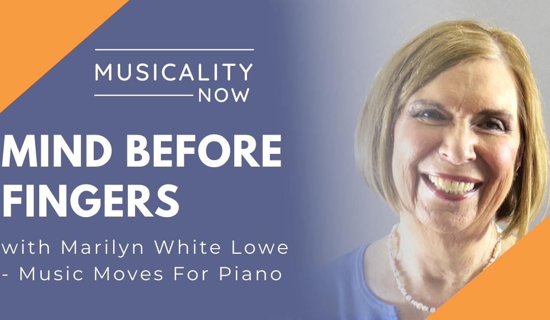 Mind Before Fingers, with Marilyn White Lowe (Music Moves For Piano)