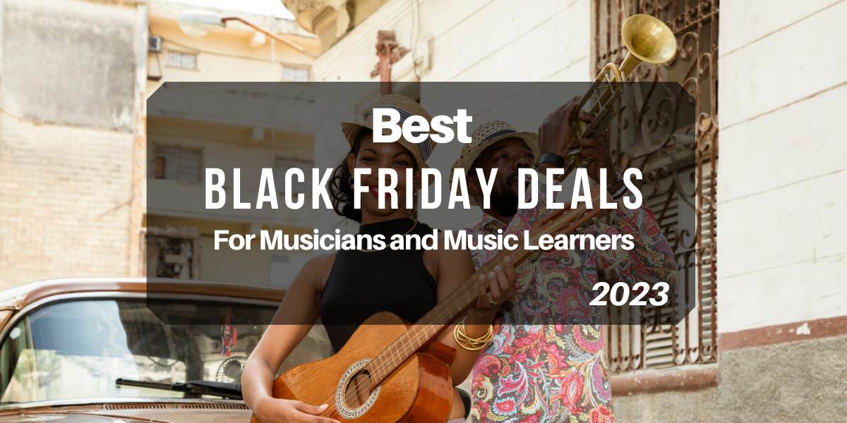 The Best Black Friday Deals For Musicians and Music Learners 2023