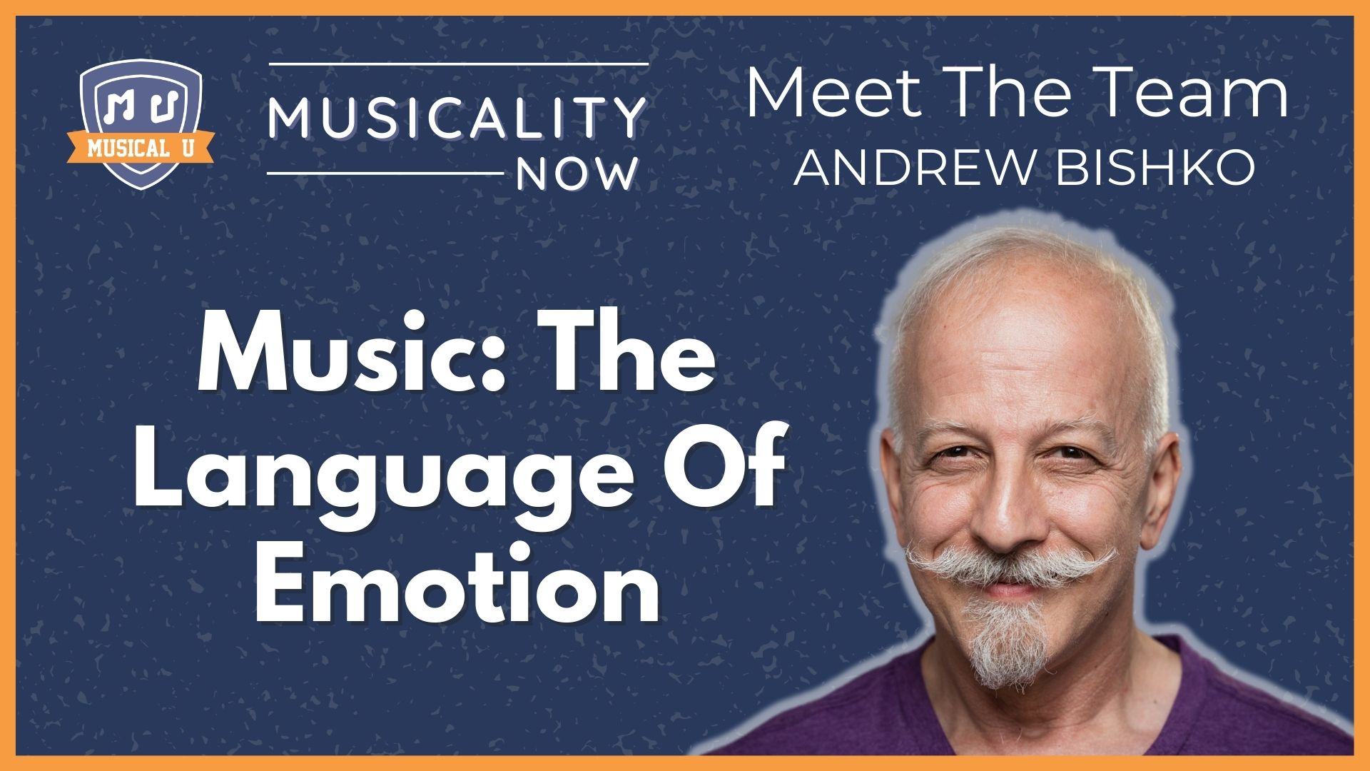 Music: The Language Of Emotion (Meet The Team with Andrew Bishko, Head Educator)