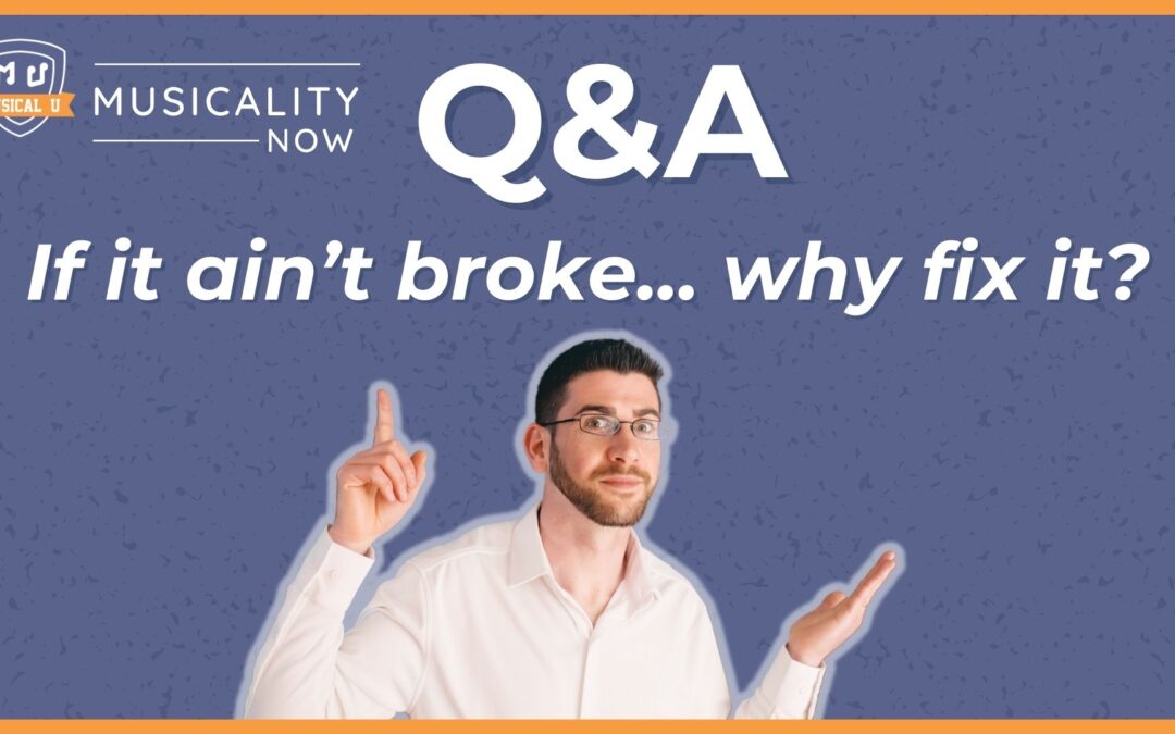 Q&A: If it ain’t broke, why fix it?
