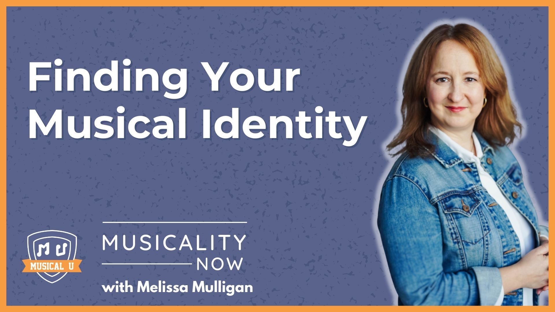 Finding Your Musical Identity (with Melissa Mulligan)