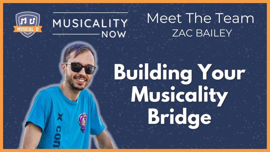 Building Your Musicality Bridge (Meet the Team, with Zac Bailey)