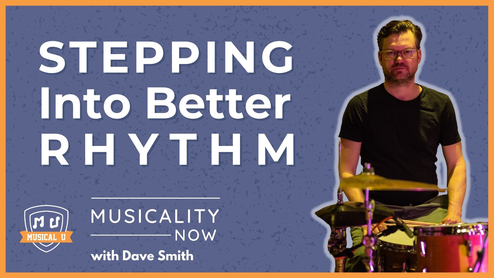 Stepping Into Better Rhythm (with Dave Smith)