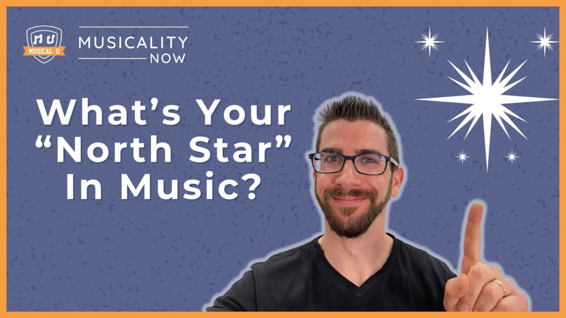 What’s Your “North Star” In Music?